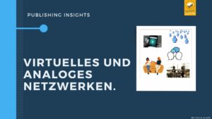 #09 Virtuelles und analoges Netzwerken – Publishing Insights 2022 @ Online