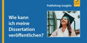 Titel "Wie kann ich meine Dissertation veröffentlichen?" und Person mit Doktorhut