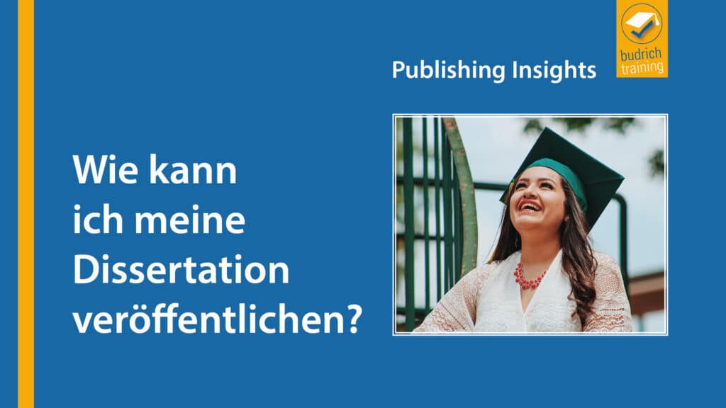 Titel "Wie kann ich meine Dissertation veröffentlichen?" und Person mit Doktorhut