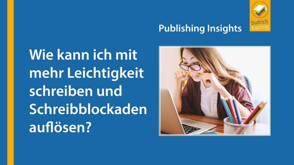 #3 Publishing Insights: Wie kann ich mit mehr Leichtigkeit schreiben und Schreibblockaden auflösen?