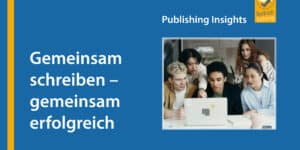 Publishing Insights #2: Gemeinsam Schreiben – gemeinsam erfolgreich