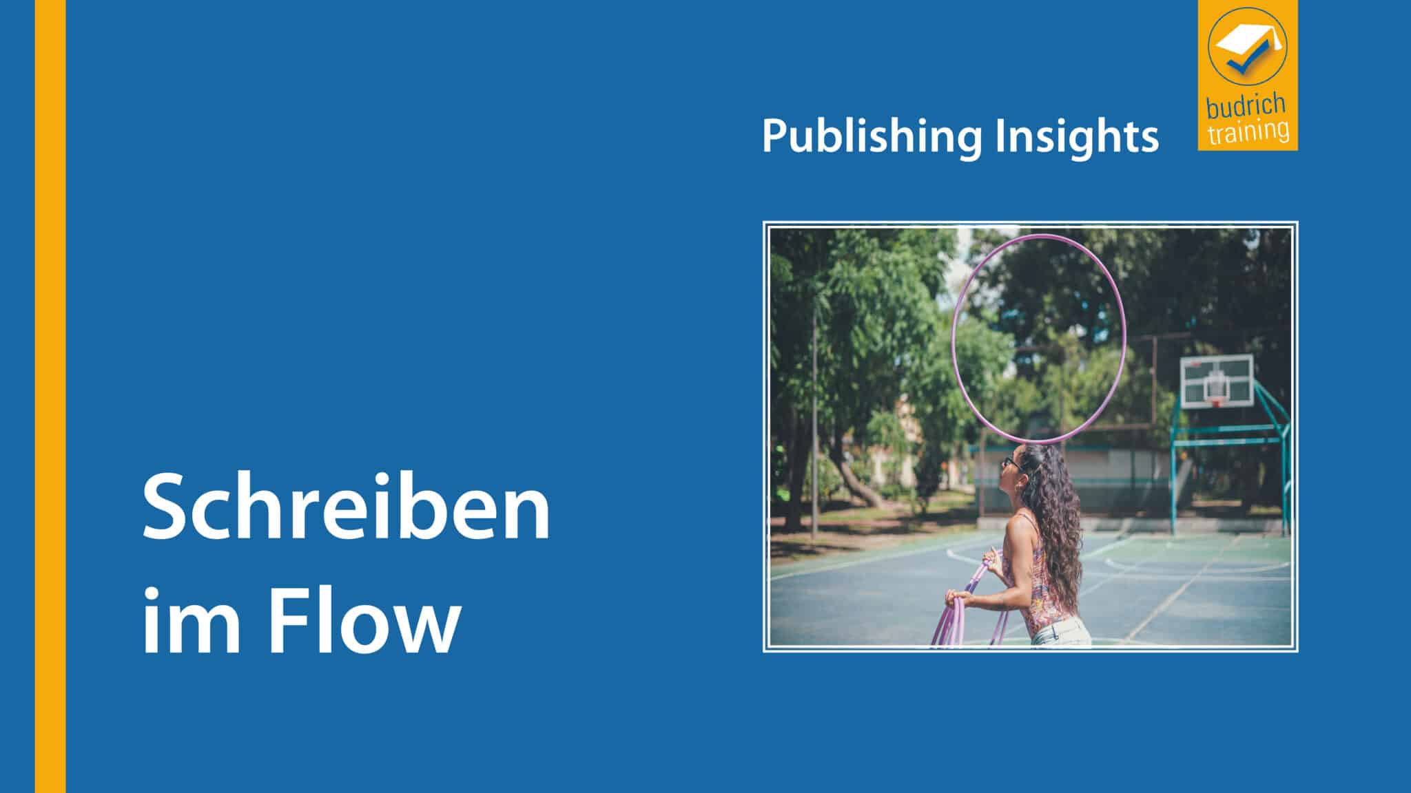 Publishing Insights #4: Schreiben im Flow